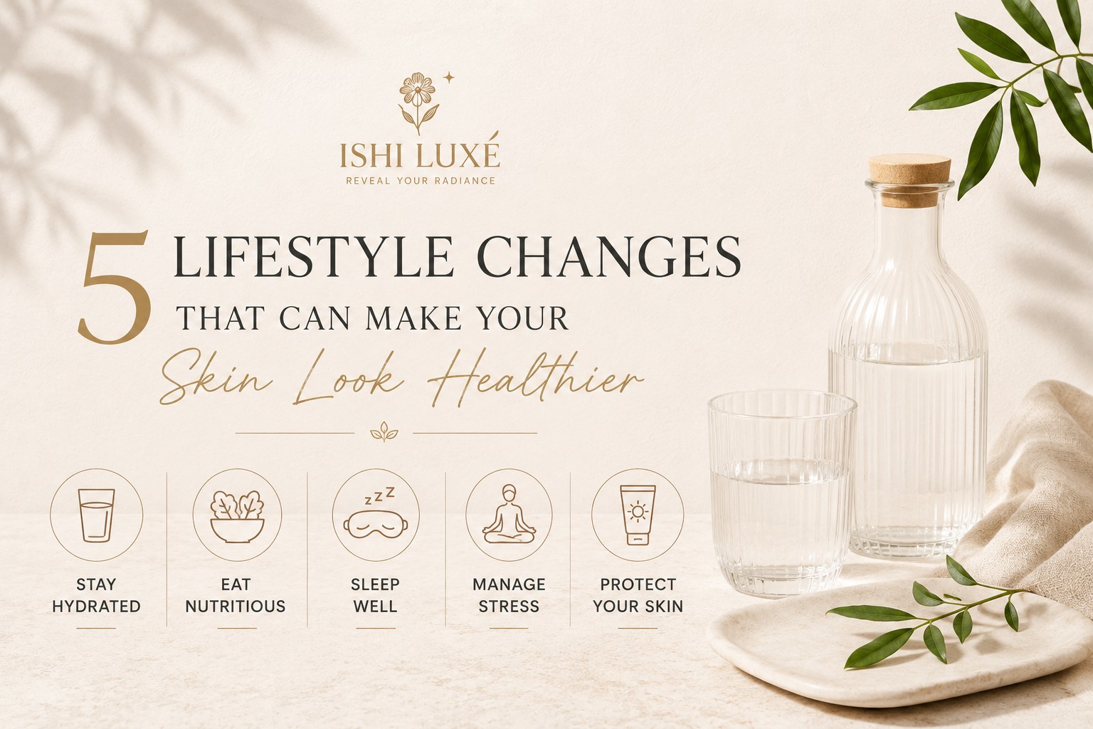 5 Lifestyle Changes That Can Make Your Skin Look Healthier 5 Lifestyle Changes That Can Make Your Skin Look Healthier